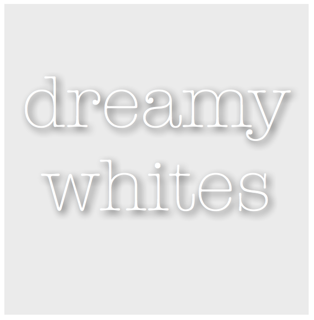 dreamy whites